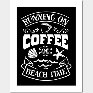 Running On Coffee And Beach Time Posters and Art